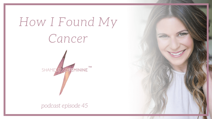 Episode 45: How I Found My Cancer